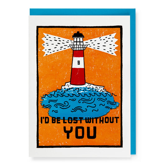 Lighthouse "I'd Be Lost Without You" Greeting Card